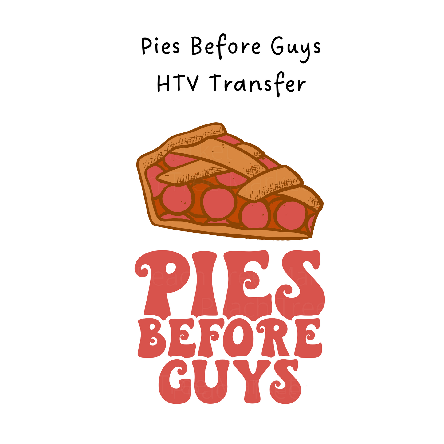 Pies Over Guys HTV Transfer