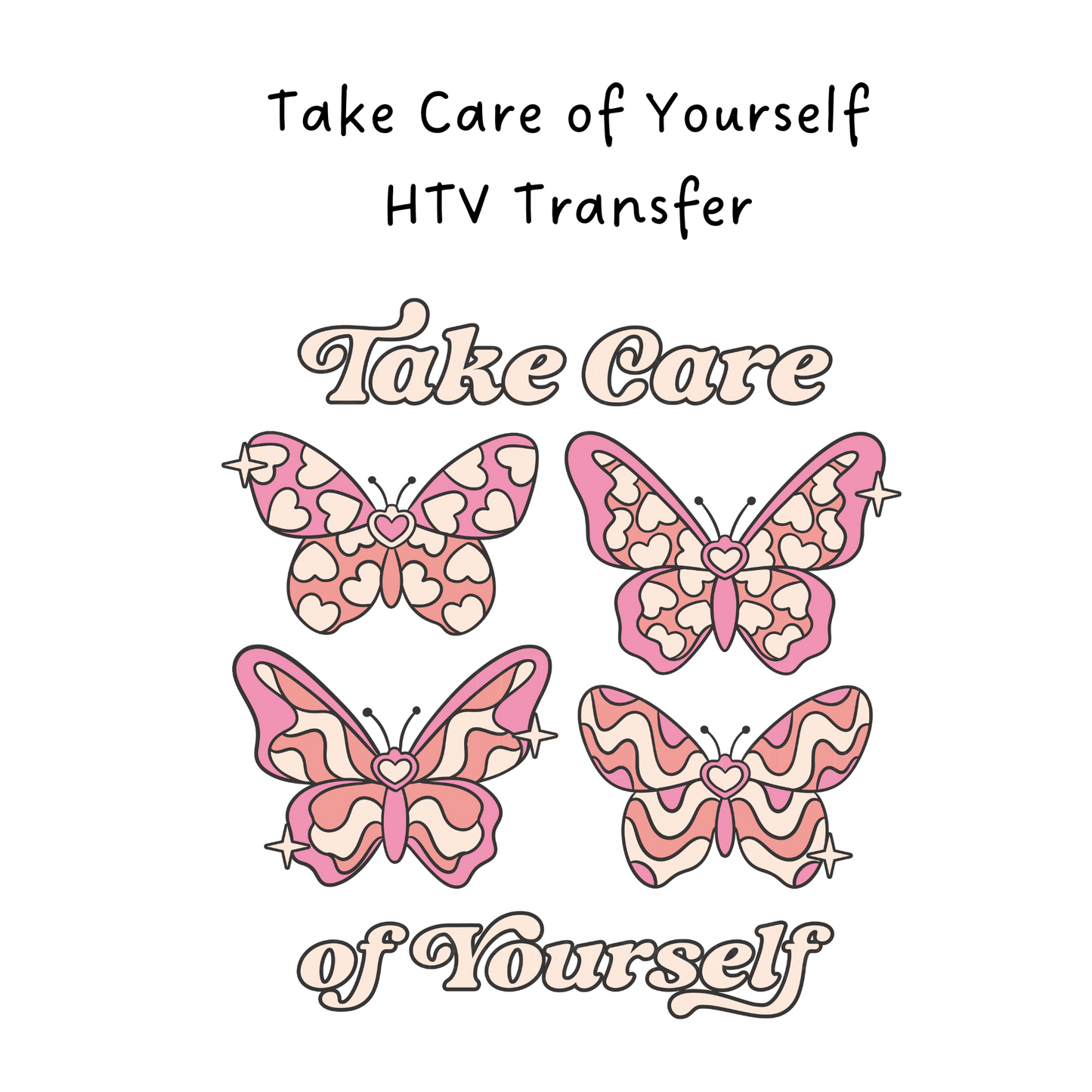 Take Care Of Yourself HTV Transfer