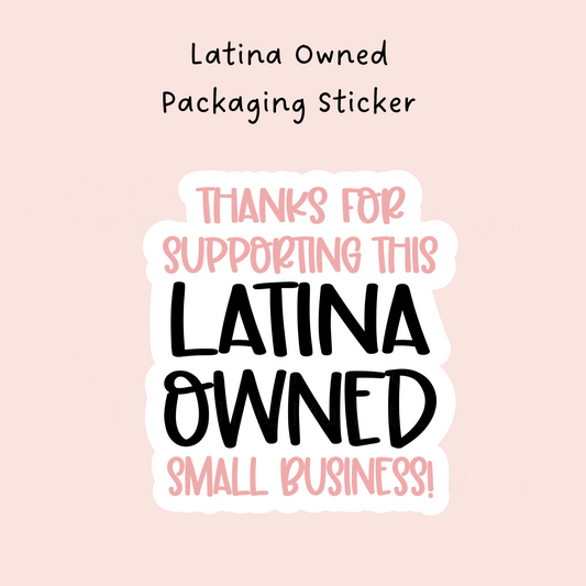 Latina Owned Packaging Sticker