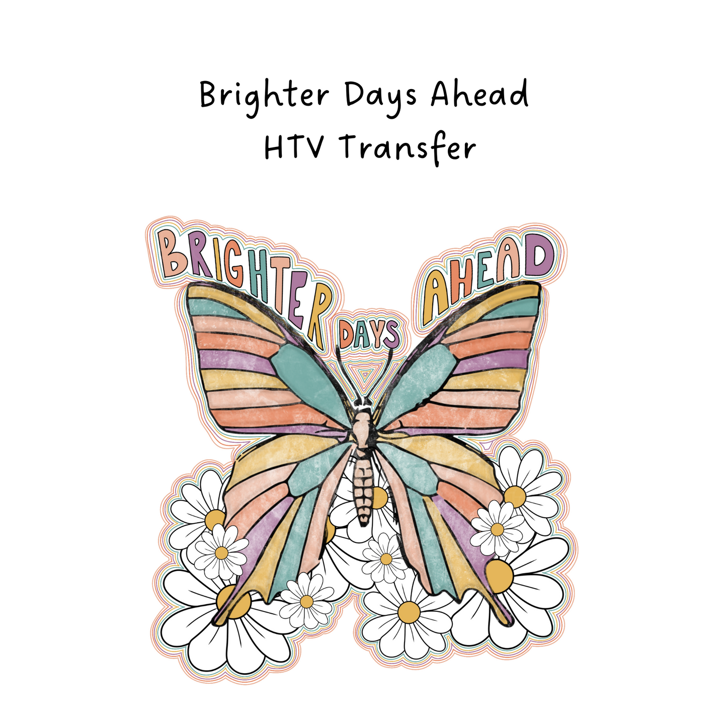Brighter Days Ahead HTV Transfer