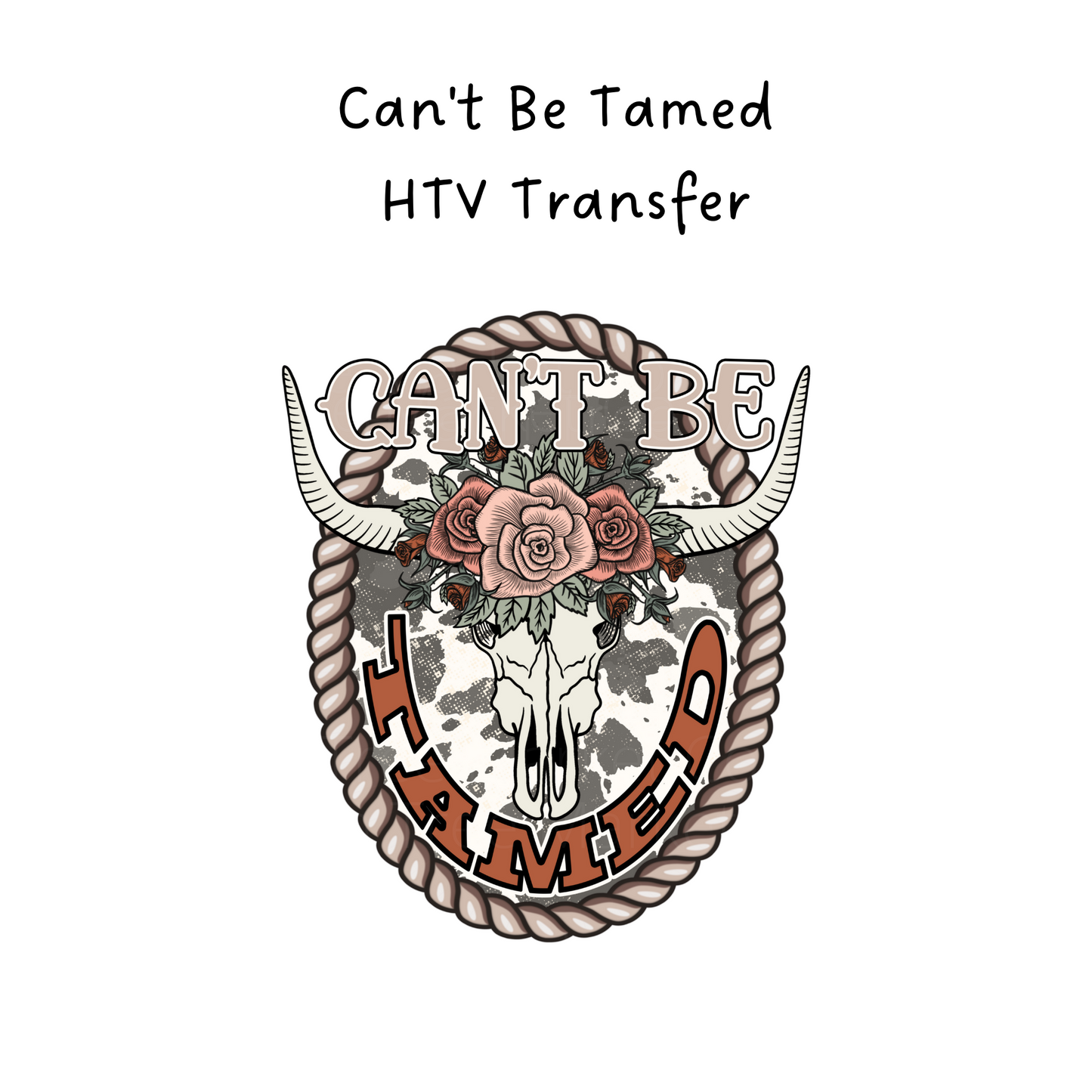 Can't Be Tamed HTV Transfer