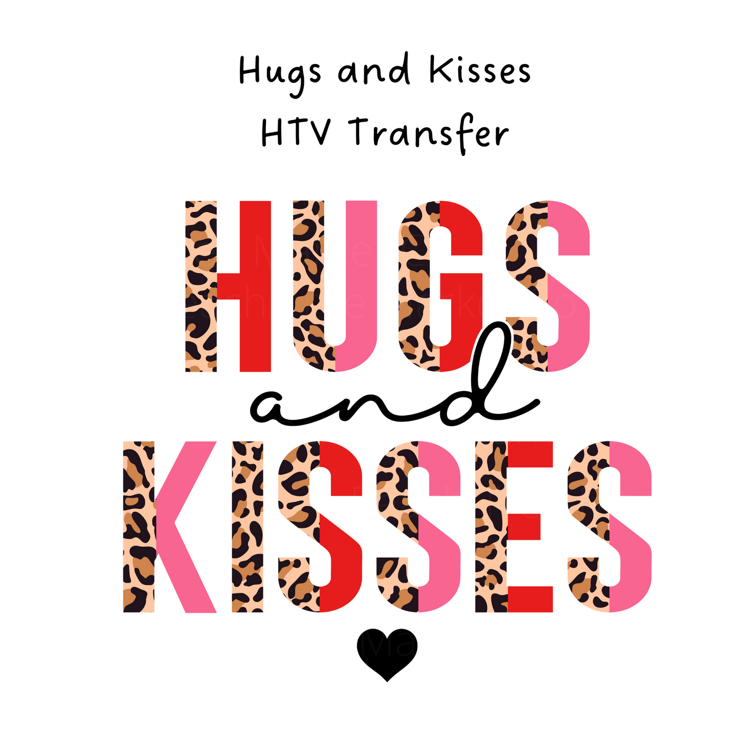 Hugs and Kisses Leopard HTV Transfer