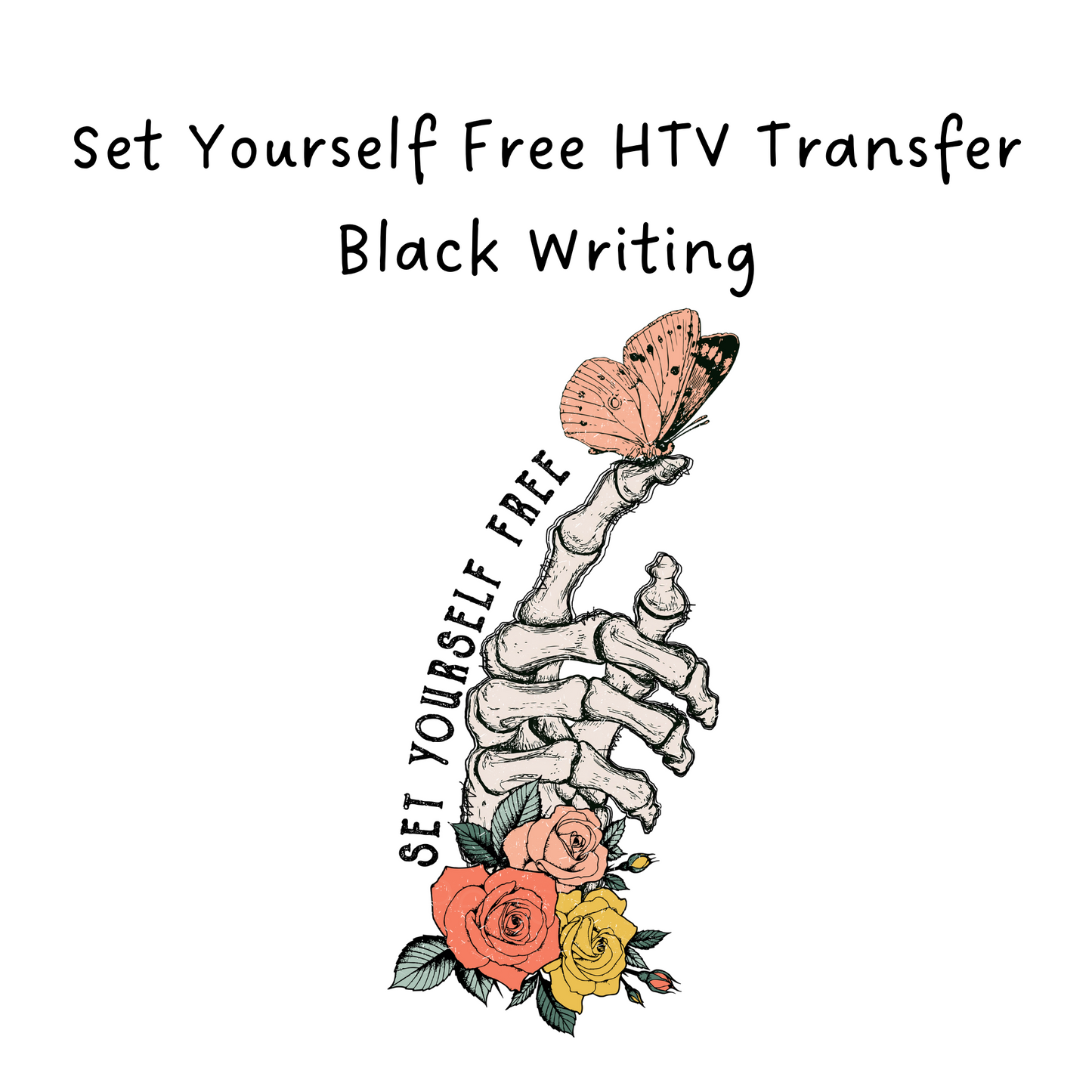 Set Yourself Free Black Writing HTV Transfer