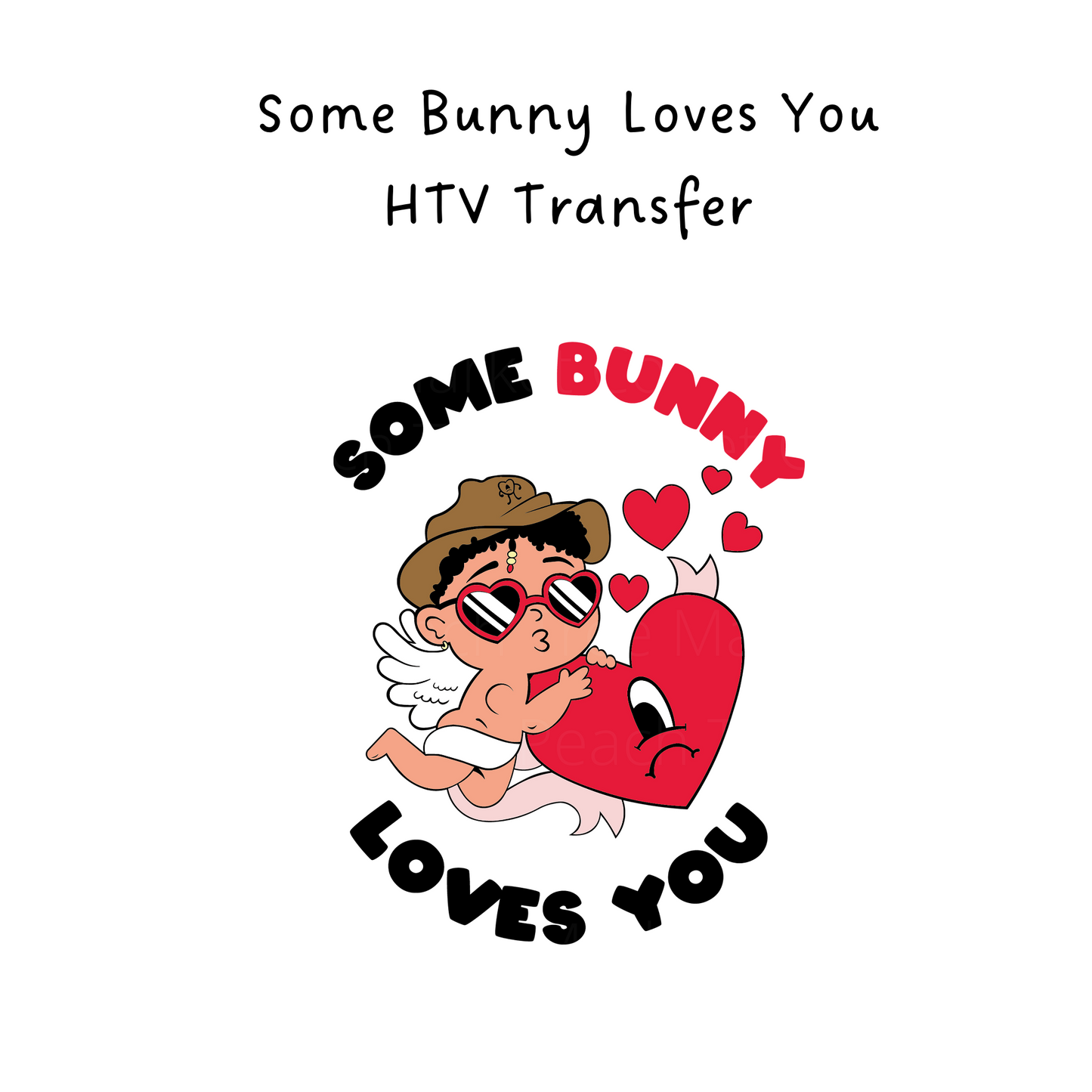 Some Bunny Loves You HTV Transfer