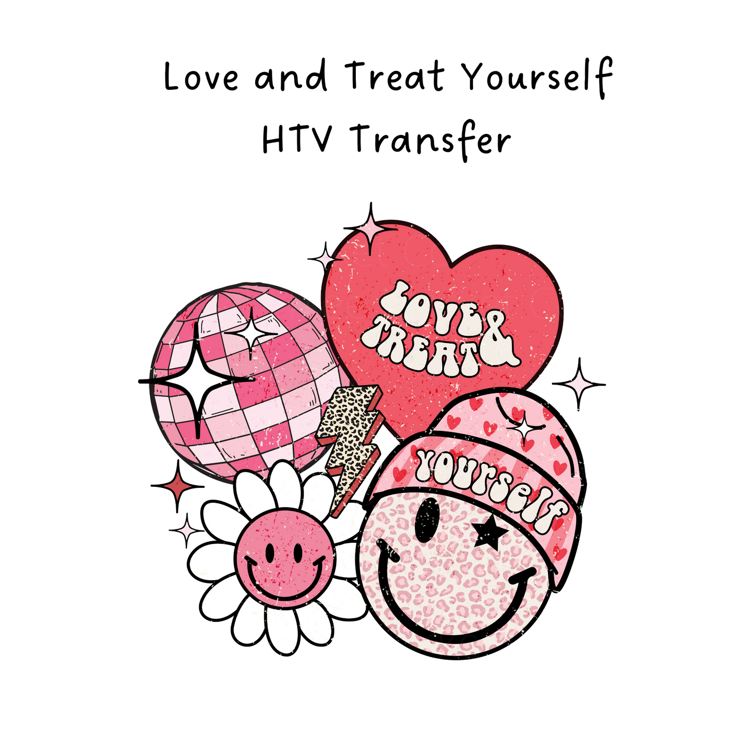Love and Treat Yourself HTV Transfer