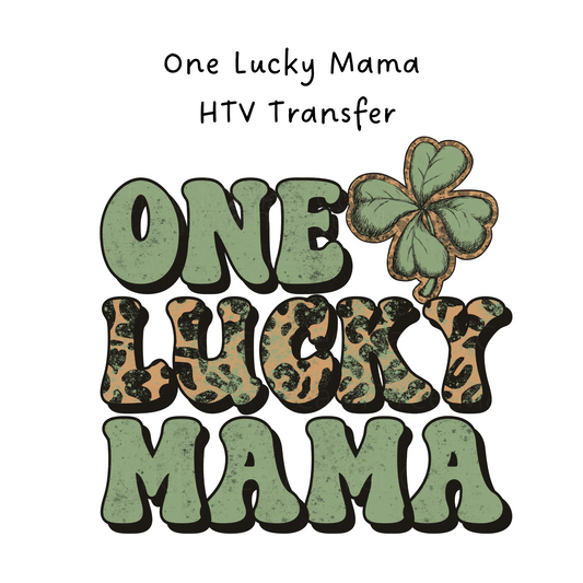 One Lucky Mama HTV Transfer