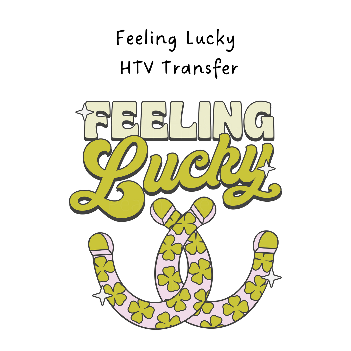 Feeling Lucky HTV Transfer