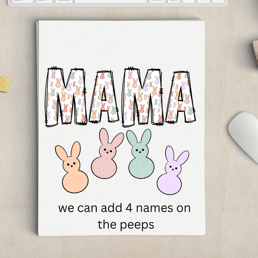 Mama Peeps - We can add the names Sublimation Transfer