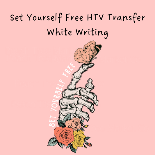 Set Yourself Free White Writing HTV Transfer