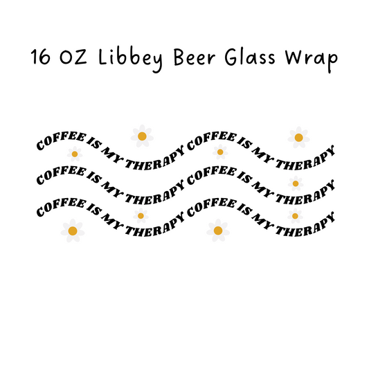 Coffee Is My Therapy 16 Oz Libbey Beer Glass Wrap