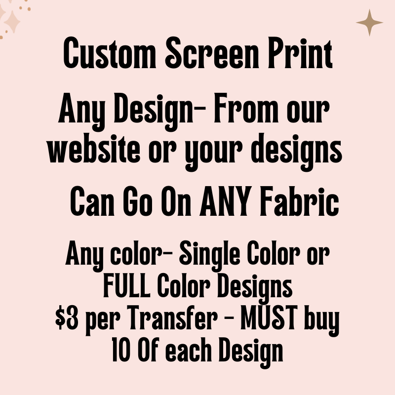 Custom Screen Print Transfer
