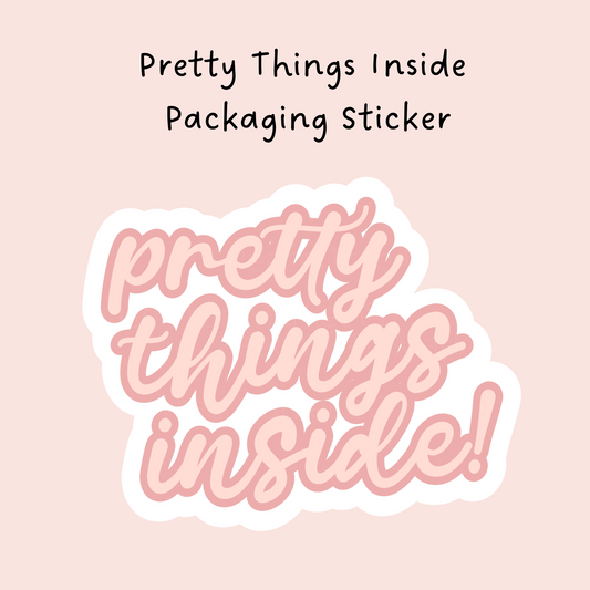 Pretty Things Inside Packaging Sticker
