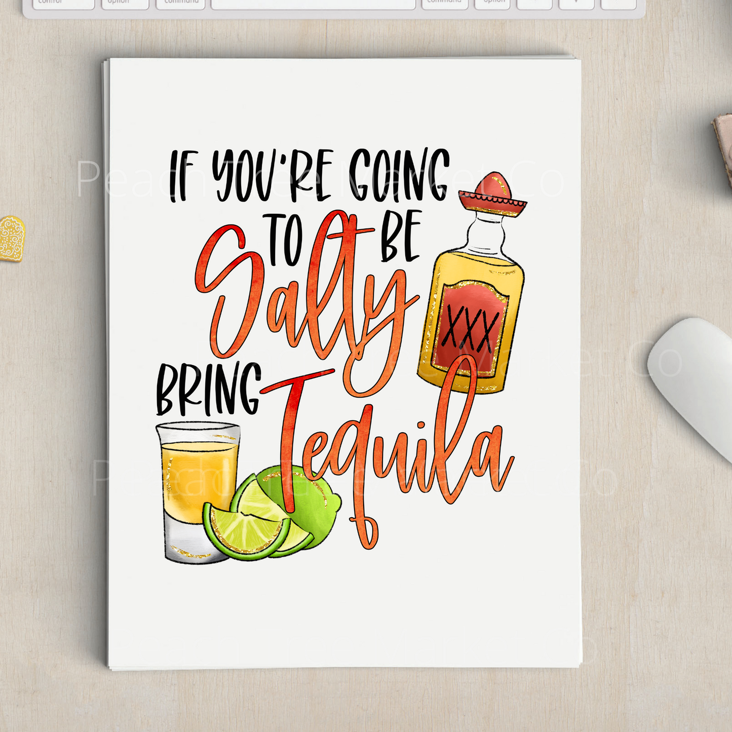If You're Going To Be Salty Tequila Sublimation Transfer
