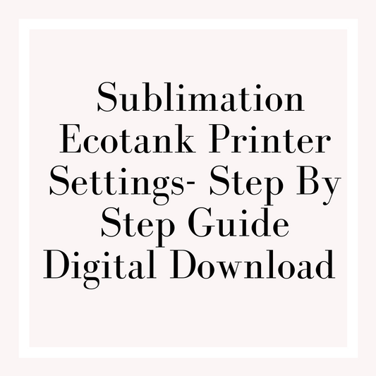 Sublimation Ecotank Printer Settings Digital Download