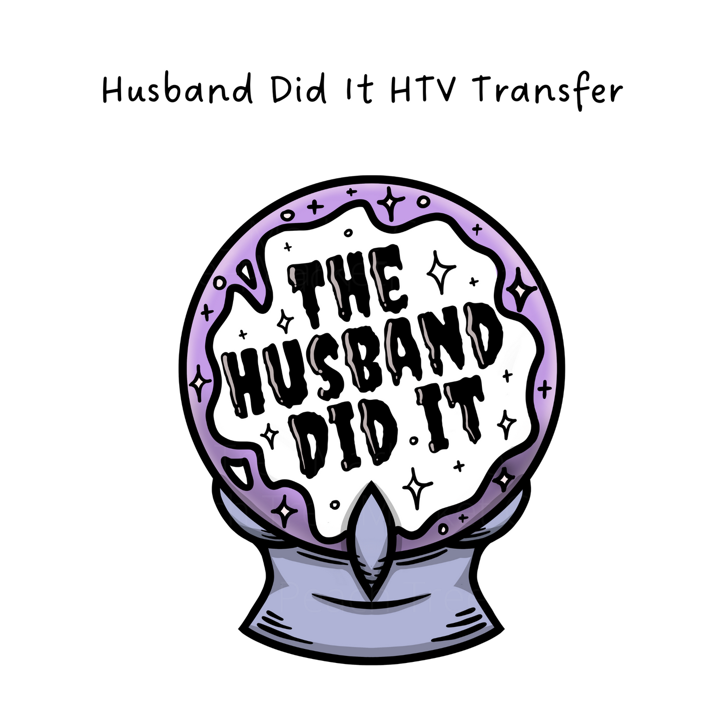 Husband Did it HTV Transfer